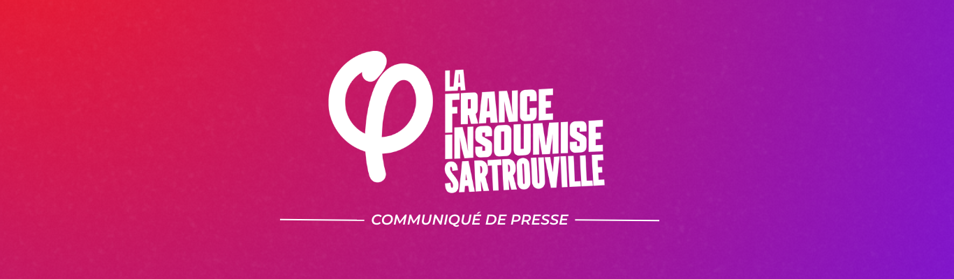 Communiqué de presse La France Insoumise Sartrouville